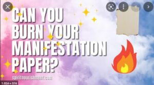 What happens if you burn your manifestation paper